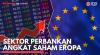 Sektor Perbankan Angkat Saham Eropa. (Sumber : IDXChannel)