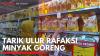 Tarik Ulur Rafaksi Minyak Goreng. (Sumber : IDXChannel)