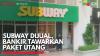 Subway Dijual, Bankir Tawarkan Paket Utang,(Sumber: IDX CHANNEL)