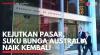 Kejutkan Pasar, Suku Bunga Australia Naik Kembali. (Sumber : IDXChannel)