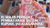 RI Wajib Perkuat Pembayaran Sistem Rupiah, Ini Alasannya. (Sumber : IDXChannel)