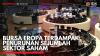 Bursa Eropa Terdampak Penurunan Sejumlah Sektor Saham,(Sumber: IDX CHANNEL)