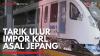 Tarik Ulur Impor KRL Asal Jepang,(Sumber: IDX CHANNEL)