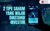 Beberapa Tipe-Tipe Saham dan Pengertiannya