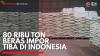 80 Ribu Ton Beras Impor Tiba di Indonesia,(Sumber: IDX CHANNEL)
