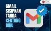 Cegah Aksi Penipuan, Gmail Kini Sisipkan Tanda Centang Biru di Akun Pengirim