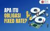 Apa Itu Obligasi Fixed Rate? Simak Penjelasannya