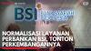 Normalisasi Layanan Perbankan BSI, Tonton Perkembangannya. (Sumber : IDXChannel)