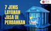 Berikut Jenis-Jenis Layanan Jasa Perbankan, Ada Kliring hingga Uang Elektronik