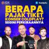 Berapa Pajak Tiket Konser Coldplay? Segini Perkiraannya