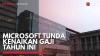 Microsoft Tunda Kenaikan Gaji Tahun Ini,(Sumber: IDX CHANNEL)