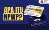 Apa itu NPWP? Jenis, Fungsi, dan Cara Mendapatkannya