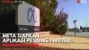 Meta Siapkan Aplikasi Pesaing Twitter,Sumber: IDX CHANNEL)