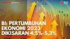 BI: Pertumbuhan Ekonomi 2023 Dikisaran 4,5%-5,3%. (Sumber : IDXChannel)