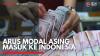 Arus Modal Asing Masuk ke Indonesia. (Sumber : IDXChannel)