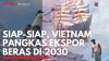 Siap-Siap, Vietnam Pangkas Ekspor Beras di 2030. (Sumber : IDXChannel)