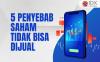Hai Investor, Inilah 7 Penyebab Saham Tidak Bisa Dijual