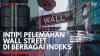 Intip! Pelemahan Wall Street di Berbagai Indeks. (Sumber : IDXChannel)