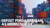 Defisit Perdagangan AS Membengkak. (Sumber : IDXChannel)