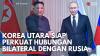 Korea Utara Siap Perkuat Hubungan Bilateral dengan Rusia. (Sumber : IDXChannel)