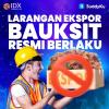 Larangan Ekspor Bauksit Resmi Berlaku