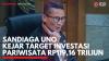 Sandiaga Uno Kejar Target Investasi Pariwisata Rp119,16 Triliun. (Sumber : IDXChannel)