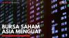 Bursa Saham Asia Menguat,(Sumber: IDX CHANNEL)