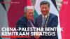 China-Palestina Bentuk Kemitraan Strategis. (Sumber : IDXChannel)