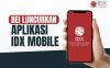 BEI Luncurkan Aplikasi IDX Mobile Dongkrak Literasi Pasar Modal