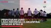 Perputaran Uang Laga Indonesia Vs Argentina Ditaksir Rp965 M. (Sumber : IDXChannel)