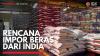 Rencana Impor Beras dari India,(Sumber: IDX CHANNEL)