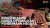 Industri Sawit Harus Optimalkan Penerimaan Negara,(Sumber: IDX CHANNEL)