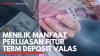 Menilik Manfaat Perluasan Fitur Term Deposit Valas. (Sumber  : IDXChannel)