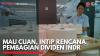Mau Cuan, Intip Rencana Pembagian Dividen INDR,(Sumber: IDX CHANNEL)