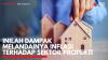 Inilah Dampak Melandainya Inflasi Terhadap Sektor Properti. (Sumber : IDXChannel)
