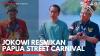 Jokowi Resmikan Papua Street Carnival. (Sumber : IDXChannel)