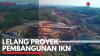 Lelang Proyek Pembangunan IKN. (Sumber : IDXChannel)