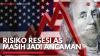 Risiko Resesi AS Masih jadi Ancaman,(Sumber: IDX CHANNEL0