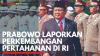 Prabowo Laporkan Perkembangan Pertahanan di RI. (Sumber : IDXChannel)