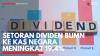 Setoran Dividen BUMN ke Kas Negara Meningkat 19,4%. (Sumber : IDXChannel)