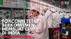 Foxconn Tetap Berkomitmen Membuat Chip di India,(Sumber: IDX CHANNEL)