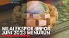 Nilai Ekspor-Impor Juni 2023 Menurun. (Sumber : IDXChannel)