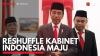 Reshuffle Kabinet Indonesia Maju. (Sumber : IDXChannel)