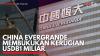 China Evergrande Membukukan Kerugian USD81 Miliar. (Sumber : IDXChannel)