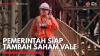 Pemerintah Siap Tambah Saham Vale,(Sumber: IDX CHANNEL)