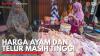 Harga Ayam dan Telur Masih Tinggi. (Sumber : IDXChannel)