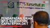 Pendapatan Iuran BPJS Kesehatan Capai Rp144,04 T,(Sumber: IDX CHANNEL)