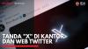 Tanda `X` di Kantor dan Web Twitter,(Sumber: IDX CHANNEL)