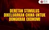 Ini Deretan Stimulus yang Dikeluarkan China untuk Dongkrak Ekonomi