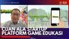 Cuan Ala Startup Platform Game Edukasi. (Sumber : IDXChannel)
